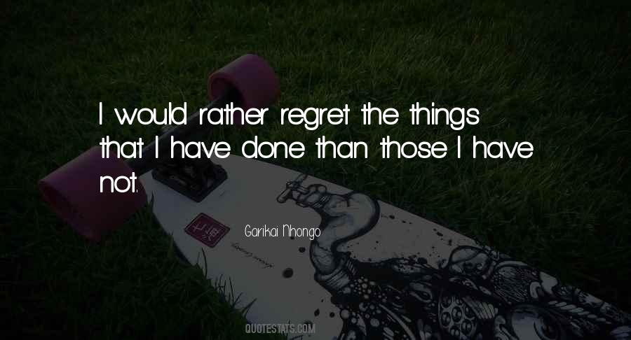 Regret The Things Quotes #501016