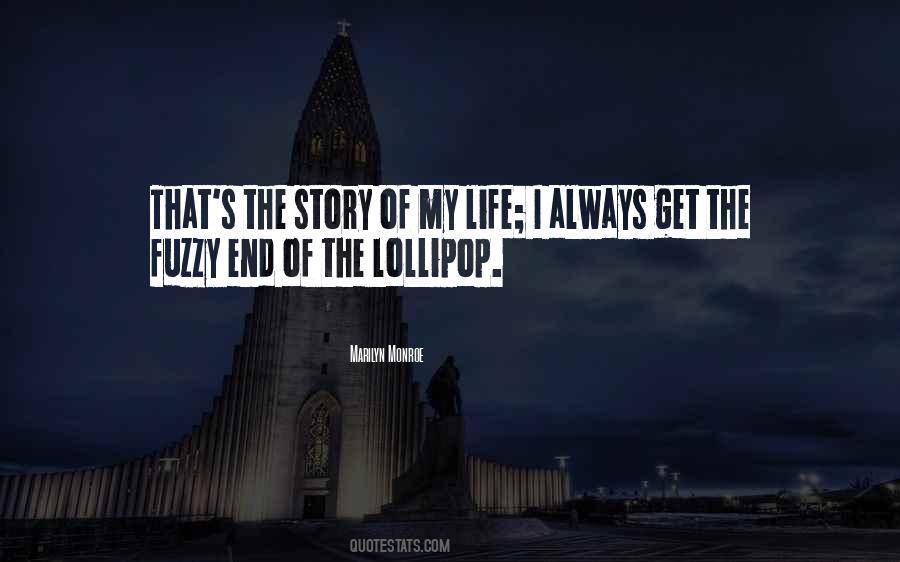 Quotes About The Story Of My Life #1172079