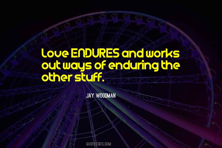 Love Endure Quotes #1153922