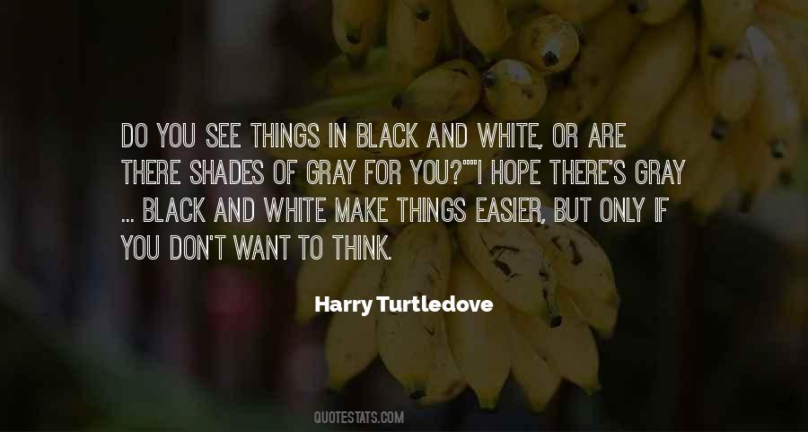 Black White Gray Quotes #1594668