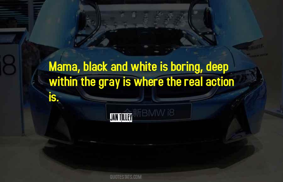 Black White Gray Quotes #309629