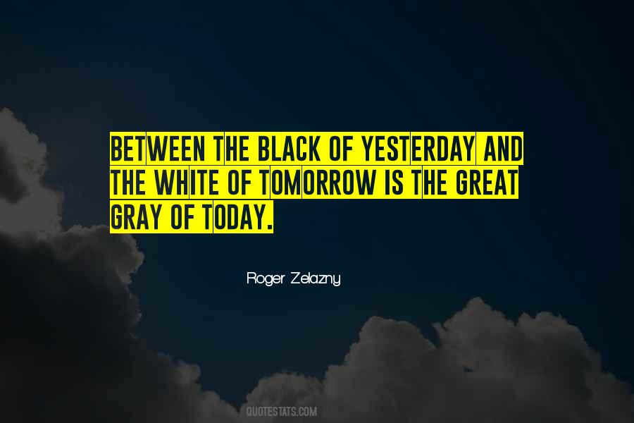 Black White Gray Quotes #581203