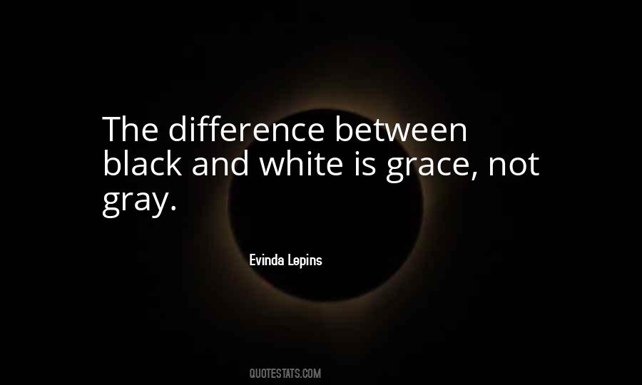 Black White Gray Quotes #789574