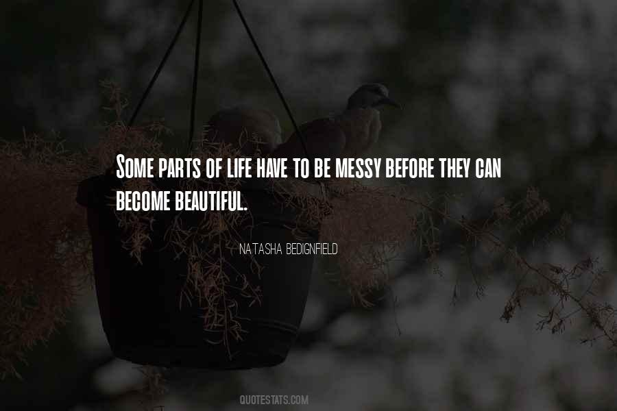 Life Can Be Messy Quotes #1593630