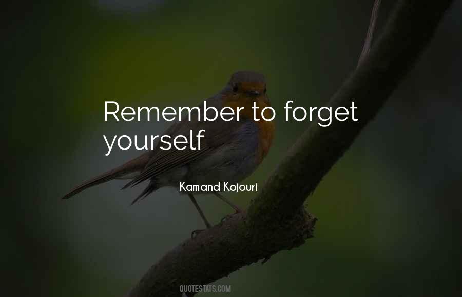 Forget Yourself Quotes #1167852