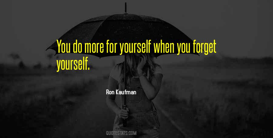 Forget Yourself Quotes #1690155