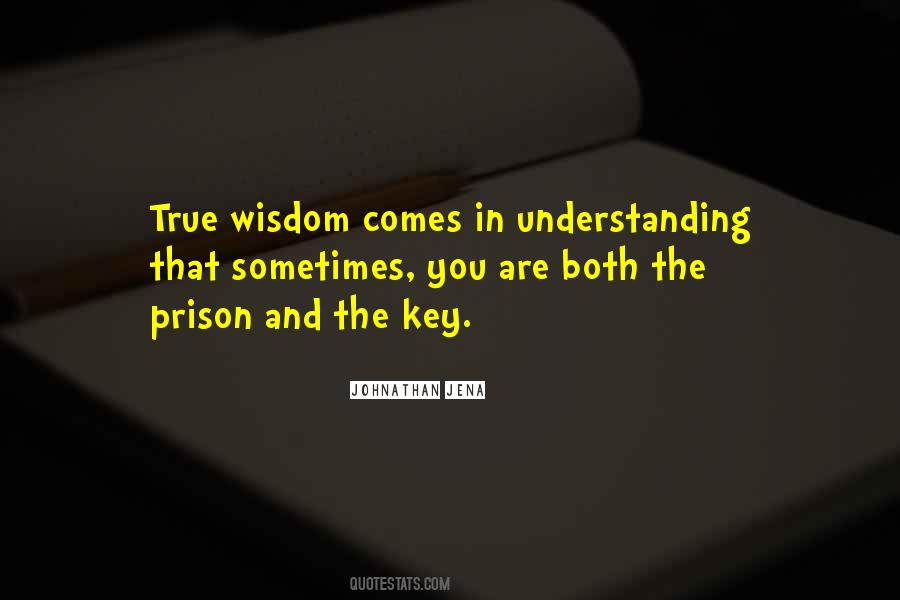 Wisdom That Comes Quotes #672442