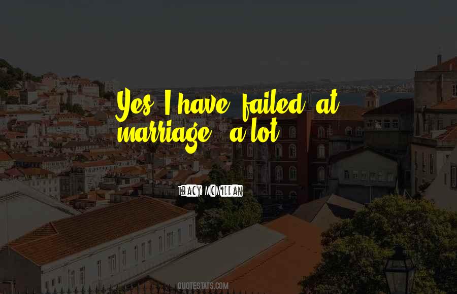 I Have Failed Quotes #1544682