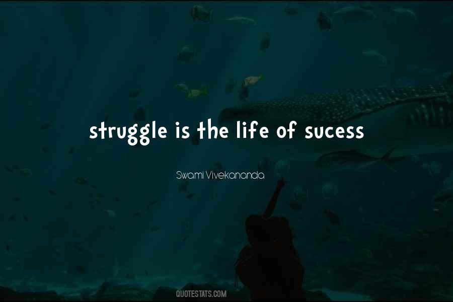 The Struggle Life Quotes #12442