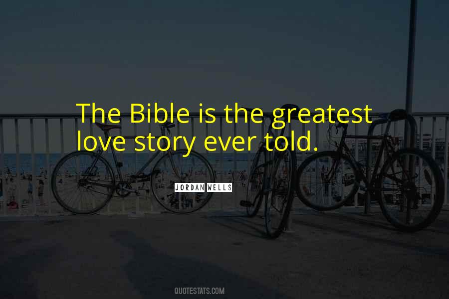 The Greatest Love Story Quotes #1427485