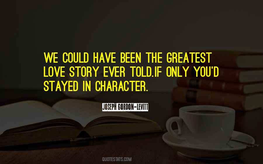 The Greatest Love Story Quotes #572907