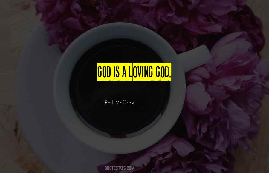 A Loving God Quotes #921766