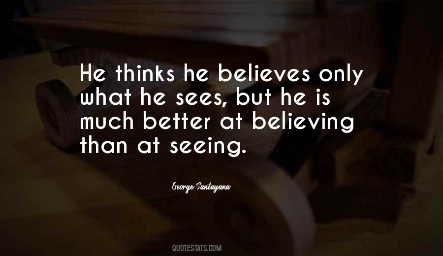 Believing Is Not Seeing Quotes #1340102