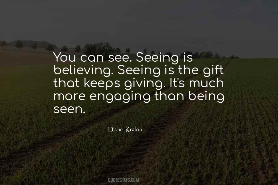 Believing Is Not Seeing Quotes #1423402