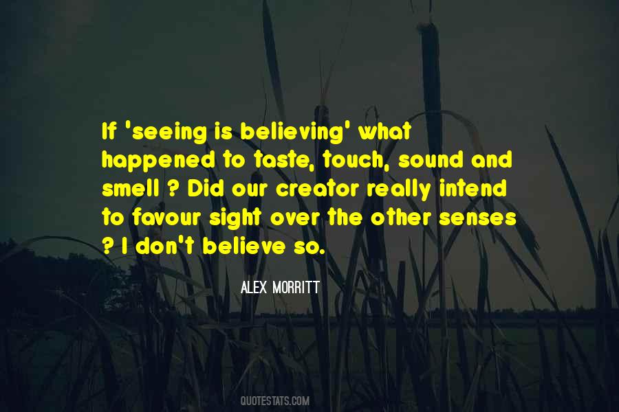 Believing Is Not Seeing Quotes #1441139