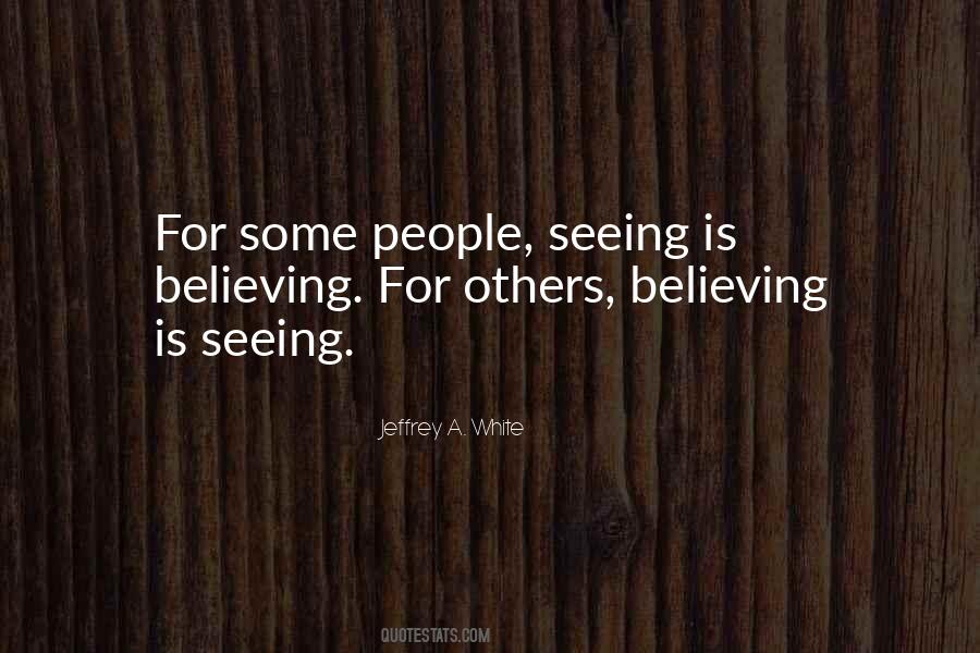 Believing Is Not Seeing Quotes #850758