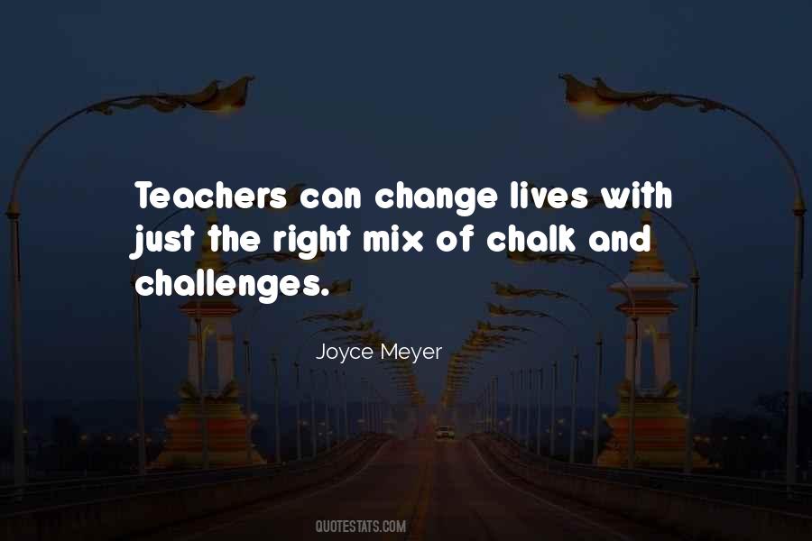 Teachers Change Lives Quotes #1336154