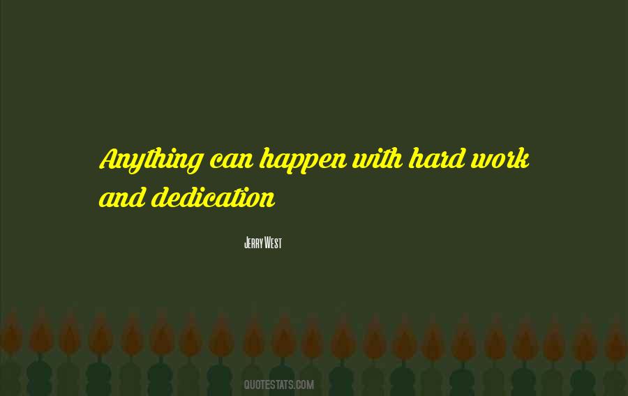 Hard Work Dedication Quotes #851819