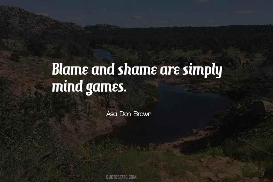 Blame And Shame Quotes #709964