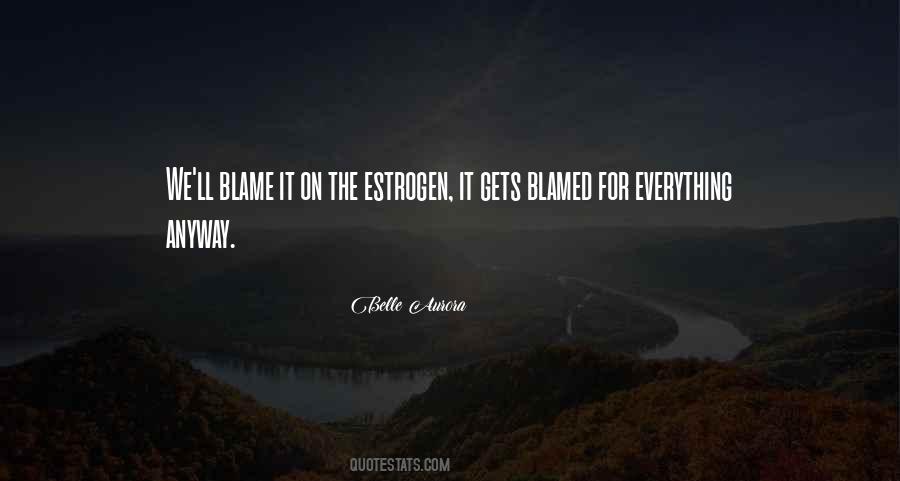 Blame It On Quotes #1843066
