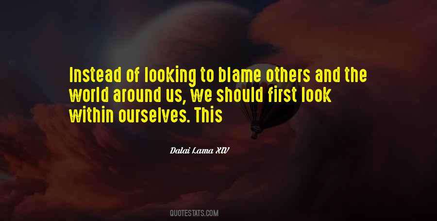 Blame Ourselves Quotes #1053534