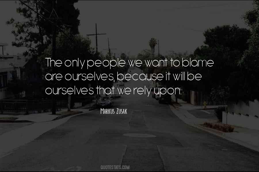 Blame Ourselves Quotes #1100727