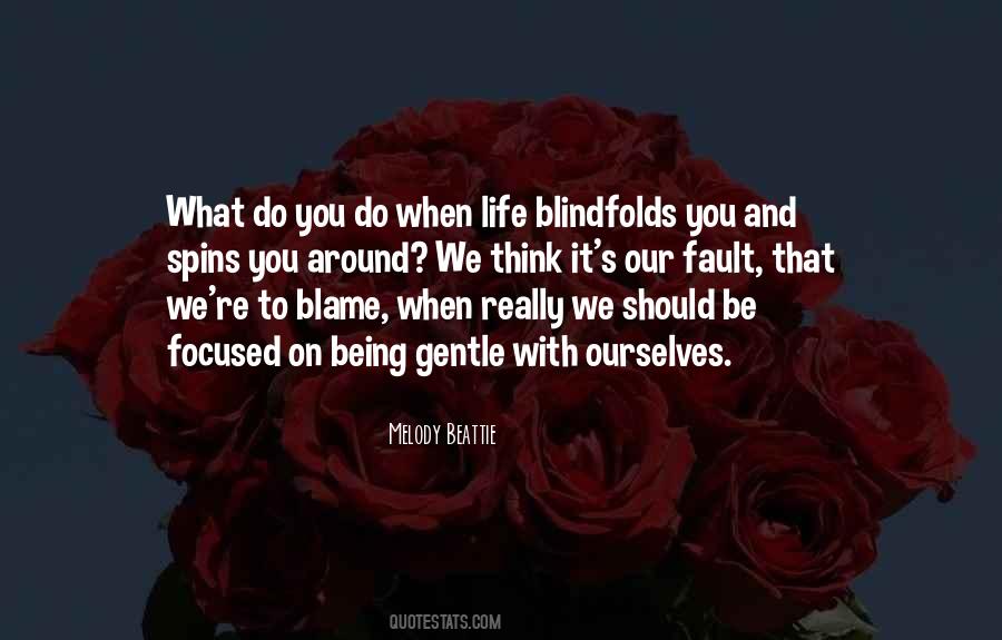 Blame Ourselves Quotes #715283