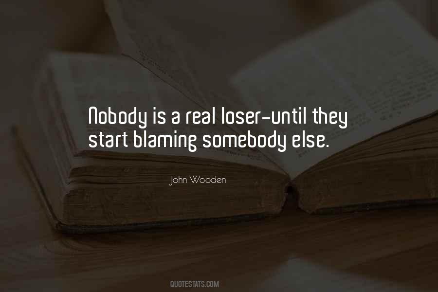 Blame Somebody Else Quotes #1624621
