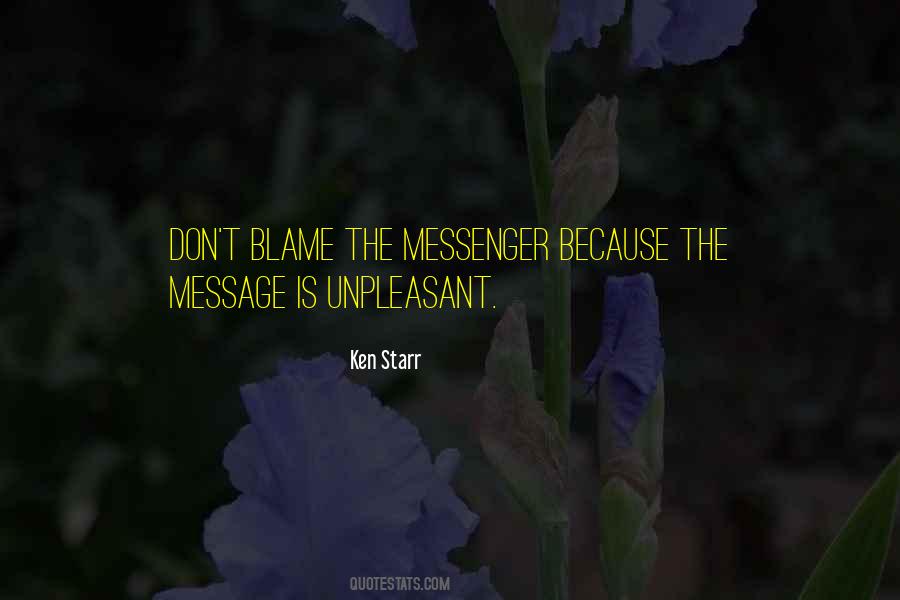 Blame The Messenger Quotes #515841