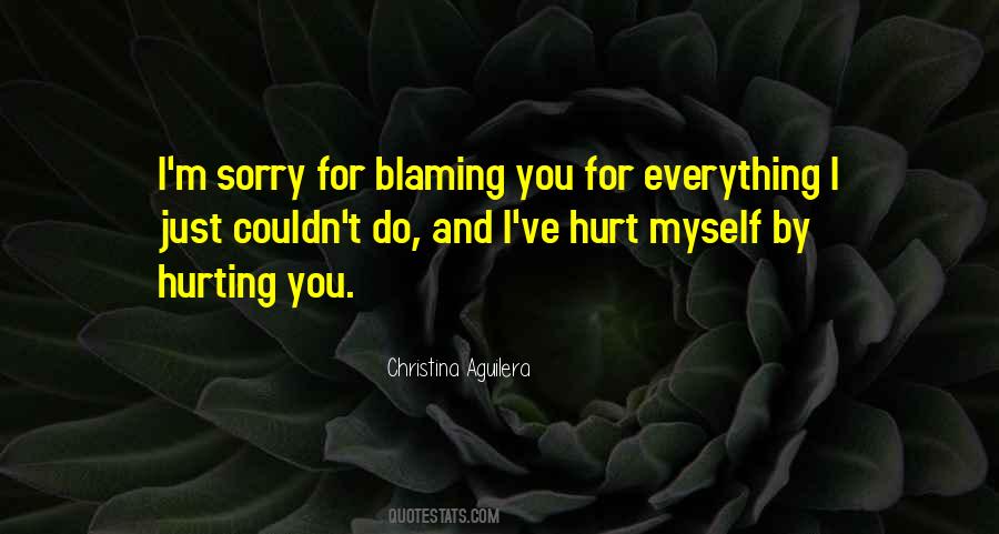 Blaming Me For Everything Quotes #1486197