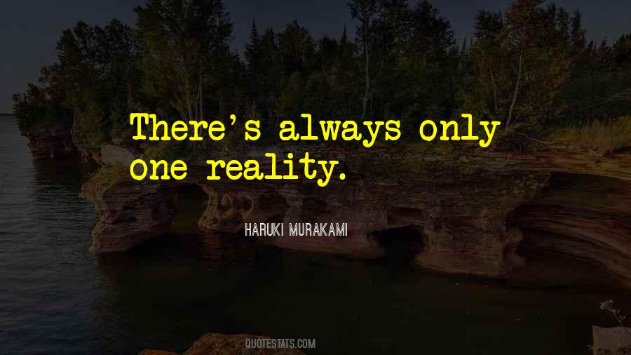 One Reality Quotes #1677041