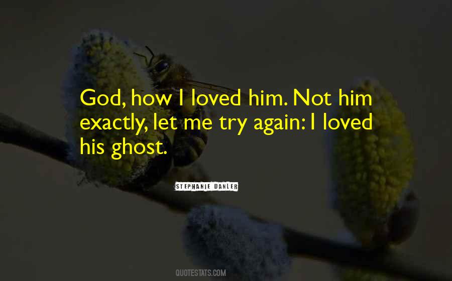 Quotes About Loving A Ghost #1334672