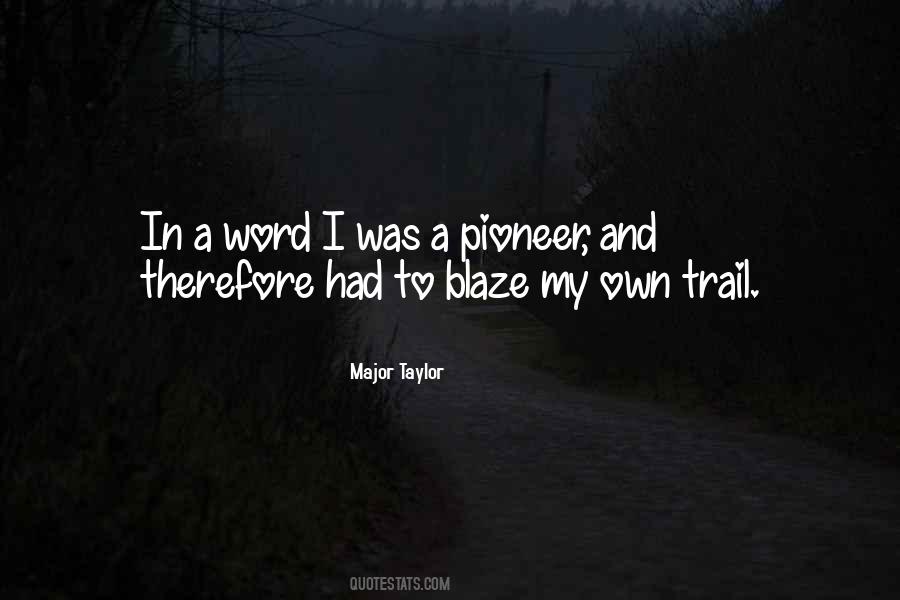 Blaze A Trail Quotes #748388