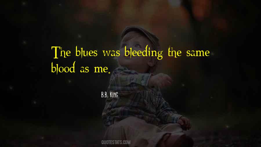 Bleeding Blood Quotes #1749472
