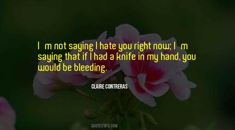 Bleeding Hand Quotes #522390