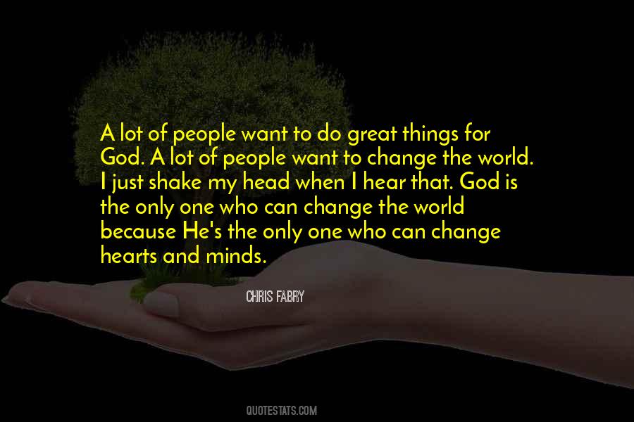 People Who Change The World Quotes #1011867