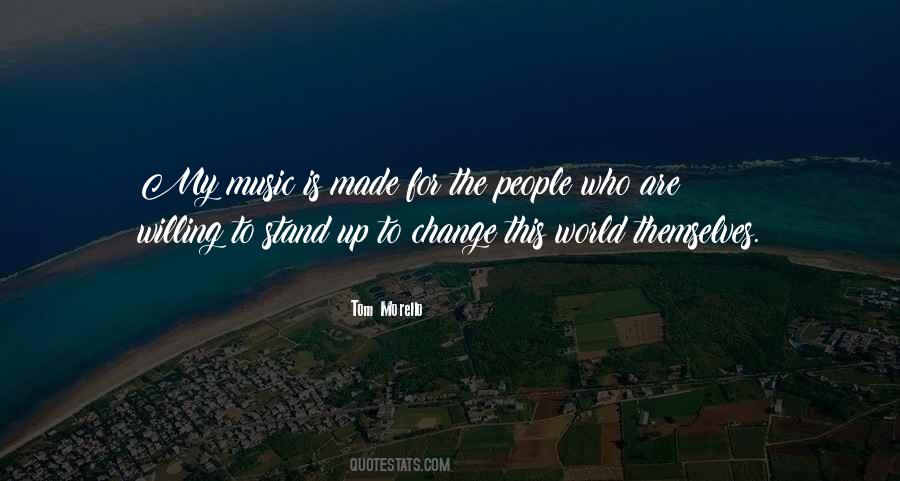 People Who Change The World Quotes #1074934