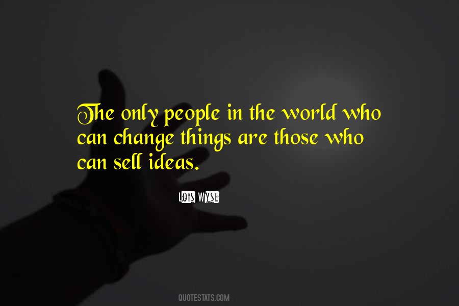 People Who Change The World Quotes #1106375