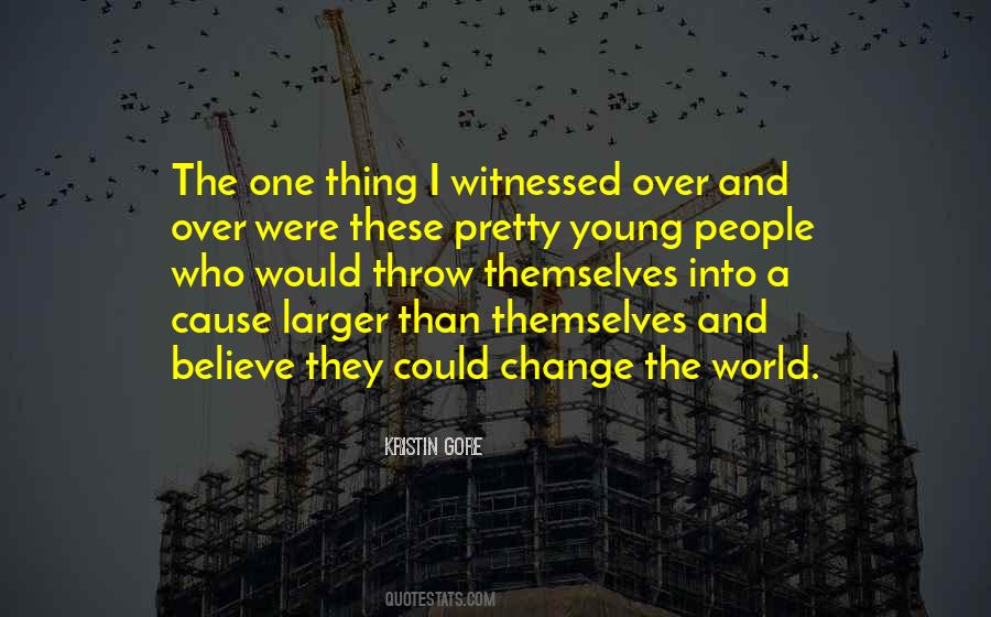 People Who Change The World Quotes #1326477