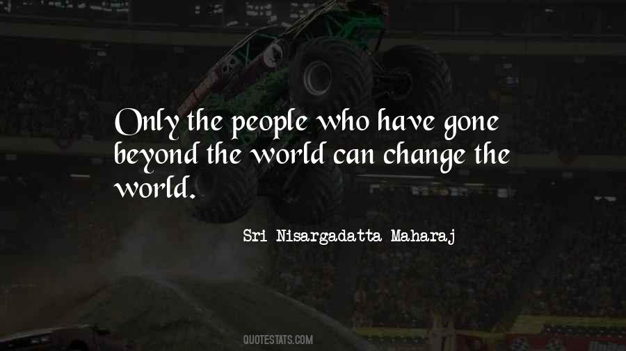People Who Change The World Quotes #1672538