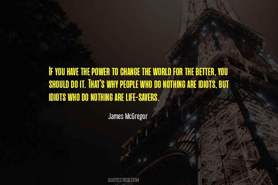 People Who Change The World Quotes #1729987