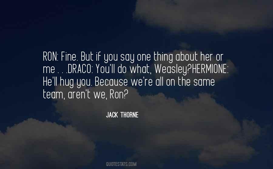 You Say One Thing Quotes #1276526