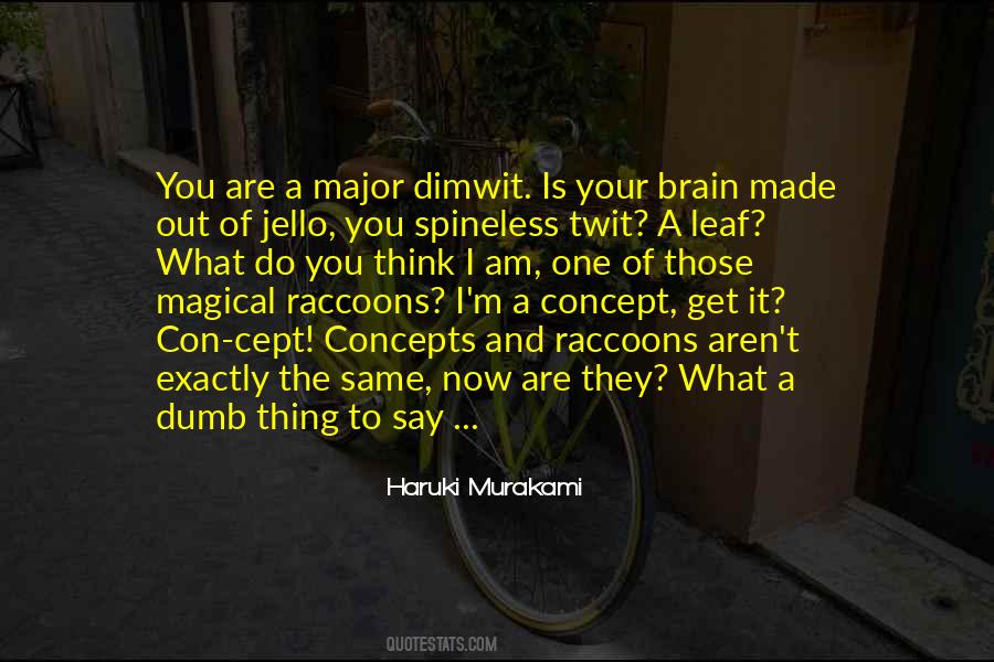 You Say One Thing Quotes #336125