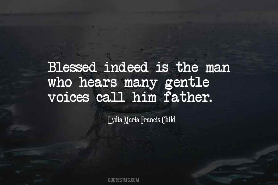 Blessed Indeed Quotes #394228