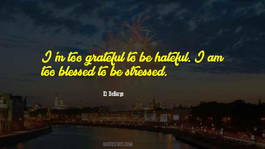 Blessed Not Stressed Quotes #1022048