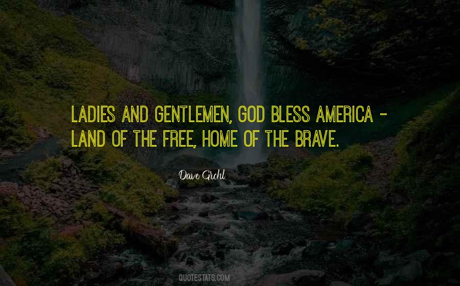 Home Of The Brave Quotes #1361569