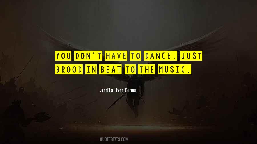Dance To Your Own Beat Quotes #1092200