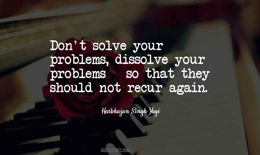 Solve Your Problem Quotes #1091692