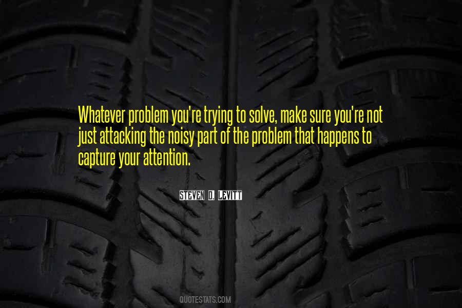 Solve Your Problem Quotes #1376169