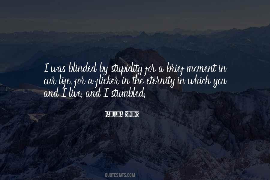 Blinded By Stupidity Quotes #789784